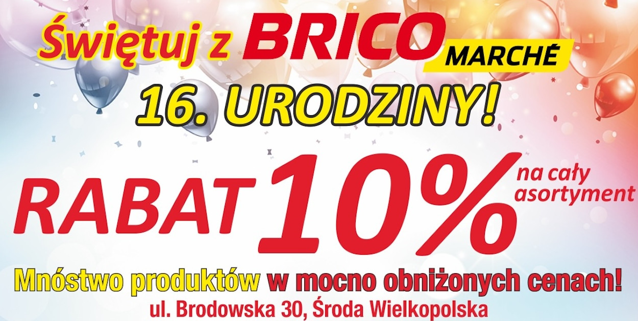 Bricomarche Środa Wlkp świętuje 16. urodziny! To dobry czas na zakupy!