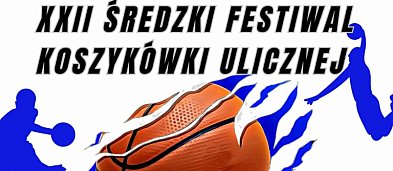 XXII Średzki Festiwal Koszykówki Ulicznej-1380