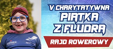 V Charytatywna Piątka z Fludrą - Rajd rowerowy - ZMIANA TERMINU-2858
