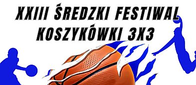 XXIII Średzki Festiwal koszykówki 3x3-3033