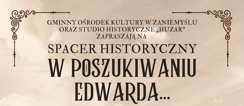 Spacer historyczny w poszukiwaniu Edwarda...