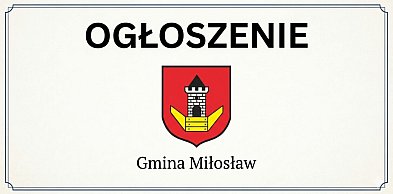 Miłosław: Ogłoszenie o zmianach planów zagospodarowania przestrzennego