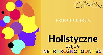Środa Wlkp.: Holistyczne ujęcia neuroróżnorodności. Od diagnozy do terapii-23570