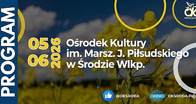 Co w kulturze? Program Ośrodka Kultury w Środzie na maj i czerwiec 2026