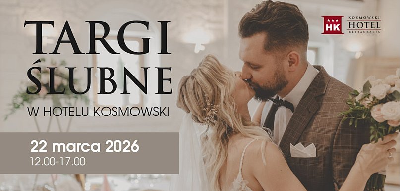 Targi Ślubne w Hotelu Kosmowski już w niedzielę 22 marca!